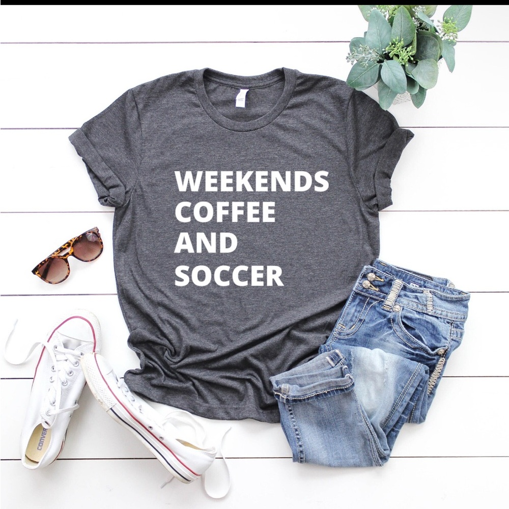 Weekend Coffee Soccer Shirt